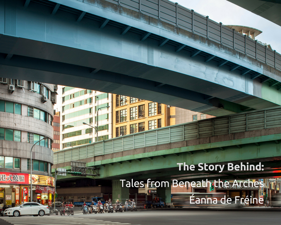 The Story Behind...Tales from Beneath the Arches - Éanna de Fréine