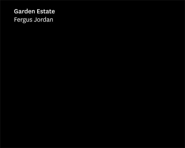 Garden Estate - Fergus Jordan